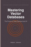 Mastering Vector Databases