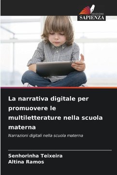La narrativa digitale per promuovere le multiletterature nella scuola materna - Teixeira, Senhorinha;Ramos, Altina