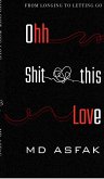 Ohh Shit, this Love