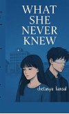 what she never knew