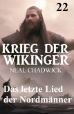 Das letzte Lied der Nordmänner: Krieg der Wikinger 22 (eBook, ePUB) Das letzte Lied der Nordmänner: Krieg der Wikinger 22 (eBook, ePUB)