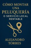 Cómo Montar una Peluquería o Servicio Local Rentable Cómo Montar una Peluquería o Servicio Local Rentable