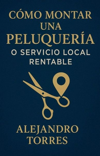 Cómo Montar una Peluquería o Servicio Local Rentable