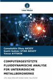 COMPUTERGESTÜTZTE FLUIDDYNAMISCHE ANALYSE FÜR UNTERIRDISCHE METALLBERGWERKE COMPUTERGESTÜTZTE FLUIDDYNAMISCHE ANALYSE FÜR UNTERIRDISCHE METALLBERGWERKE
