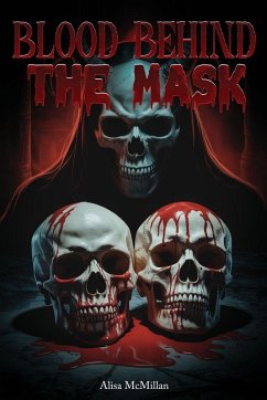 Blood Behind the Mask - McMillan, Alisa