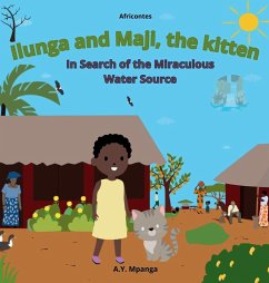 Cover Ilunga and Maji, the kitten In Search of the Miraculous Water Source