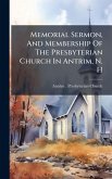 Memorial Sermon, And Membership Of The Presbyterian Church In Antrim, N. H