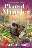 Planted 4 Murder Planted 4 Murder