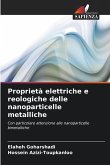 Proprietà elettriche e reologiche delle nanoparticelle metalliche Proprietà elettriche e reologiche delle nanoparticelle metalliche