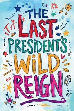 Cover The Last President's Wild Reign