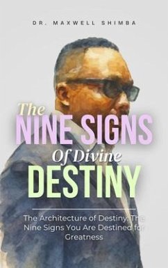 The Nine Signs of Divine Destiny (eBook, ePUB) - Shimba, Maxwell