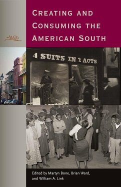 Cover Creating and Consuming the American South (eBook, ePUB)