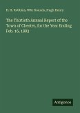 The Thirtieth Annual Report of the Town of Chester, for the Year Ending Feb. 16, 1883