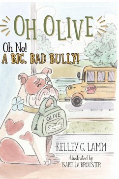 Cover OH OLIVE, Oh No! A BIG BAD BULLY!