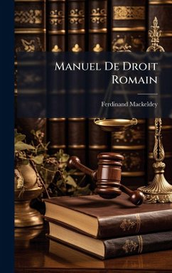 Manuel De Droit Romain - Mackeldey, Ferdinand