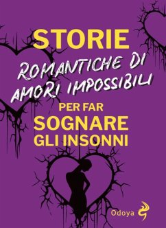 Cover Storie romantiche di amori impossibili per far sognare gli insonni