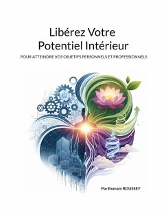 Libérez Votre Potentiel Intérieur - Roussey, Romain