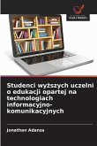 Studenci wy¿szych uczelni o edukacji opartej na technologiach informacyjno-komunikacyjnych
