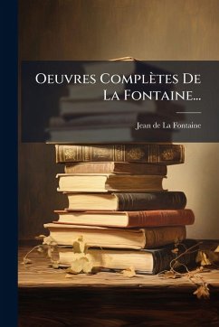 Cover Oeuvres Complètes De La Fontaine...