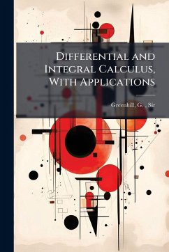 Differential and Integral Calculus, With Applications