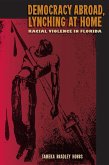 Democracy Abroad, Lynching at Home (eBook, ePUB)