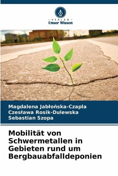 Cover Mobilität von Schwermetallen in Gebieten rund um Bergbauabfalldeponien