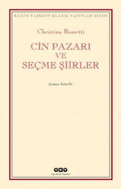Cin Pazari ve Secme Siirler - Rossetti, Christina