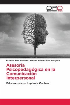 Asesoría Psicopedagógica en la Comunicación Interpersonal - Juan Martínez, Liudmila;Silven Savigñón, Bárbara Mailén Asesoría Psicopedagógica en la Comunicación Interpersonal - Juan Martínez, Liudmila;Silven Savigñón, Bárbara Mailén