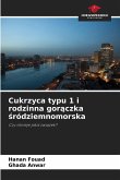 Cukrzyca typu 1 i rodzinna gor¿czka ¿ródziemnomorska