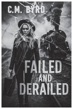 Failed and Derailed - Byrd, Crysta