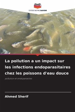 Cover La pollution a un impact sur les infections endoparasitaires chez les poissons d'eau douce