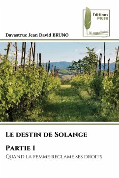 Le destin de Solange Partie 1 - BRUNO, Davastruc Jean David Le destin de Solange Partie 1 - BRUNO, Davastruc Jean David