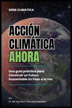 Acción Climática Ahora - Pachauri, Ash; Pachauri, Saroj