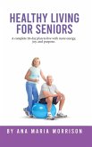 Healthy Living for Seniors Healthy Living for Seniors