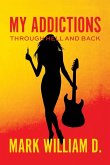 My Addictions - Through Hell and Back