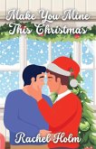 Make You Mine This Christmas Make You Mine This Christmas