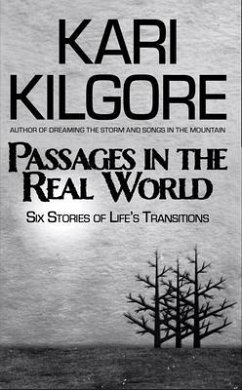 Passages in the Real World (eBook, ePUB) - Kilgore, Kari Passages in the Real World (eBook, ePUB) - Kilgore, Kari