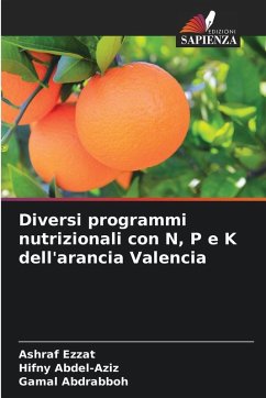 Diversi programmi nutrizionali con N, P e K dell'arancia Valencia - Ezzat, Ashraf;Abdel-Aziz, Hifny;Abdrabboh, Gamal