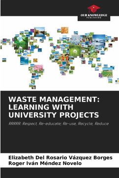 WASTE MANAGEMENT: LEARNING WITH UNIVERSITY PROJECTS - Vázquez Borges, Elizabeth del Rosario;Méndez Novelo, Roger Iván