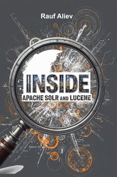 Inside Apache Solr and Lucene - Aliev, Rauf Inside Apache Solr and Lucene - Aliev, Rauf