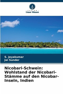 Cover Nicobari-Schwein: Wohlstand der Nicobari-Stämme auf den Nicobar-Inseln, Indien