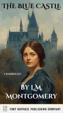 The Blue Castle - Unabridged (eBook, ePUB)