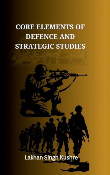 Core elements of Defence and Strategic Studies Core elements of Defence and Strategic Studies