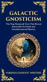 Galactic Gnosticism Galactic Gnosticism
