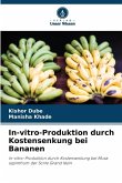 In-vitro-Produktion durch Kostensenkung bei Bananen In-vitro-Produktion durch Kostensenkung bei Bananen
