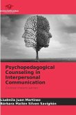 Psychopedagogical Counseling in Interpersonal Communication Psychopedagogical Counseling in Interpersonal Communication