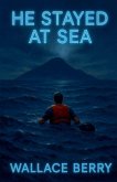 He Stayed at Sea He Stayed at Sea