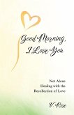 Good Morning, I Love You