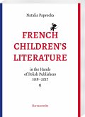 French Children's Literature in the Hands of Polish Publishers, 1918-2017 French Children's Literature in the Hands of Polish Publishers, 1918-2017
