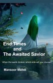 End Times and The Awaited Savior End Times and The Awaited Savior